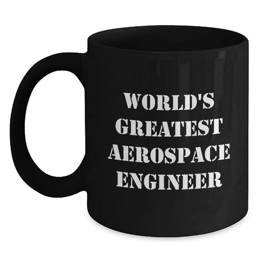 Funny World's Greatest Aerospace Engineer Gifts for Men Birthday Unique Black Coffee Mug - Main