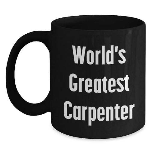 Funny World's Greatest Carpenter Gifts for Carpenter Men Black Coffee Mug, Gifts from Family to Friends, Christmas Unique Presents - Main