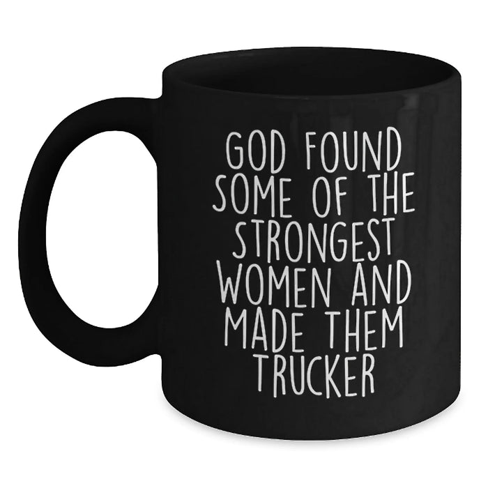 Funny Trucker Gifts from Men to Women for the Strongest Women Made Trucker Black Coffee Mug - Christmas Unique Presents - Main