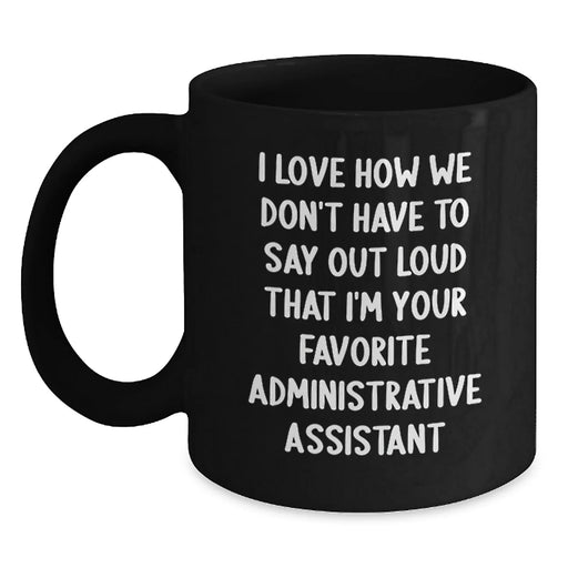 Funny Administrative Assistant Gifts, Black Coffee Mug for Coworkers, Christmas Unique Gifts from Friends - Main