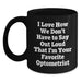 Funny Optometrist Gifts for Birthday - Unique Black Coffee Mugs from Friends - 'I Love How We Don't Have To Say Out Loud That I'm Your Favorite Optometrist' - Main