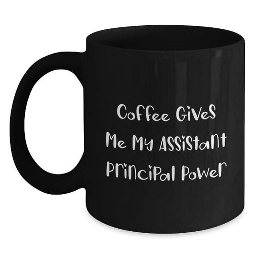 Funny Assistant Principal Gifts for Men - Coffee Gives Me My Assistant Principal Power - Birthday Unique Gifts from Friends - Main