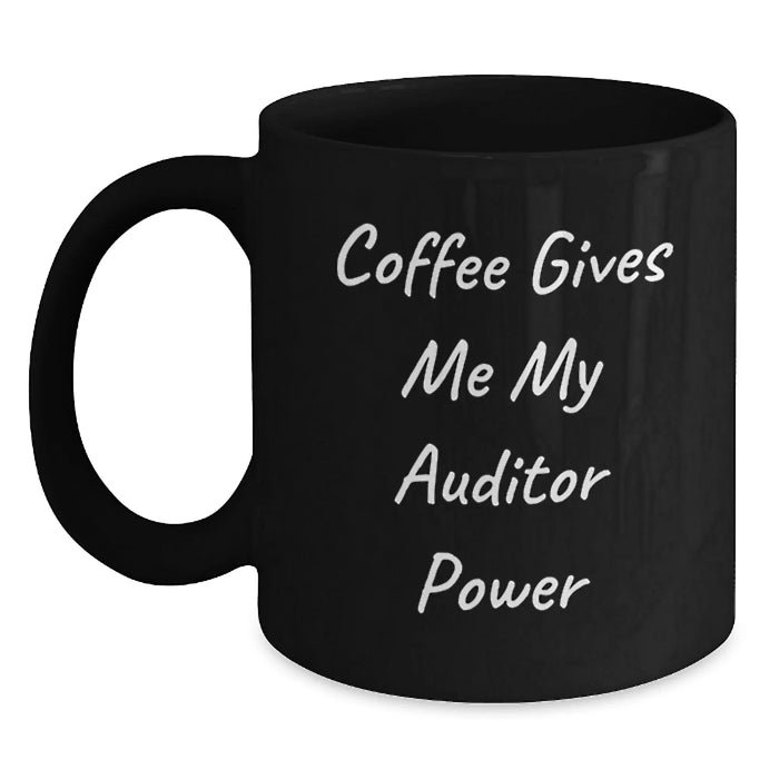 Auditor Power Black Coffee Mug, Funny Quote Coffee Gives Me My Auditor Power, Birthday Unique Gifts from Friends to Family, for Auditor Enthusiasts, Black Ceramic Mug - Main