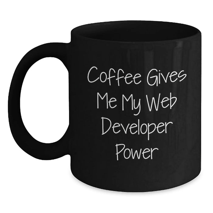 Funny Web Developer Gifts from Men to Web Developer Friends - Black Coffee Mug, Coffee Gives Me My Web Developer Power, Christmas Unique Gifts - Main