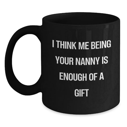 Funny Black Coffee Mugs Gifts from Men to Nanny, Unique Christmas Unique Gifts for Nanny - Main