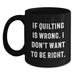 Funny Quilting Gifts for Quilting Lovers, Black Coffee Mug, Gifts from Friends or Family on Birthday Unique Gifts - Main