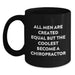 Funny Chiropractor Gifts from Men for Christmas Unique Gifts - 'All Men Are Created Equal But The Coolest Become A Chiropractor' Black Coffee Mug - Main