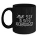 Funny Archeologist Gifts from Men to Smart Sexy Talented Archeologist Friends on Birthday Unique Gifts - Main
