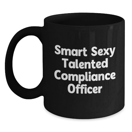 Funny 'Smart Sexy Talented Compliance Officer' Gifts from Friends Birthday Unique Mugs for Compliance Officer Men - Main