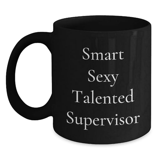 Funny Supervisors Gifts from Men, Unique Black Coffee Mugs for Christmas, 'Smart Sexy Talented Supervisor' Quote - Main
