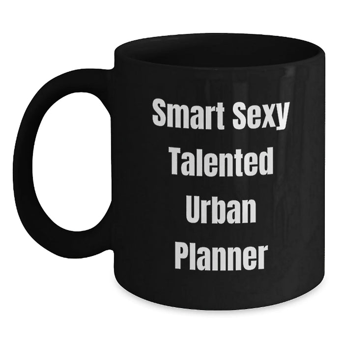 Funny Quote Gifts from Friends for Urban Planner Men Black Coffee Mug, 11oz 15oz Capacity, Microwave Dishwasher Safe - Main