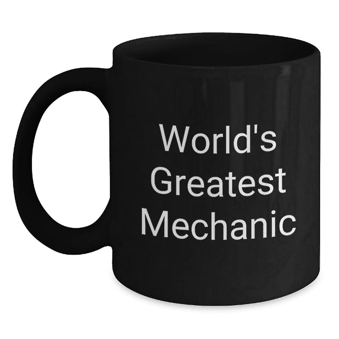 Funny Mechanic Gifts from Friends, World's Greatest Mechanic Quote on Black Coffee Mug, Unique Christmas Unique Gift for Mechanic Men - Main