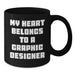 Funny Quote Graphic Designer Gifts from Men to Women Black Coffee Mugs - Unique Valentine's Presents for Graphic Designer Lover - Additional