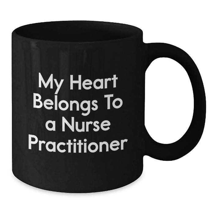 Funny Nurse Practitioner Gifts from Friends, Unique Birthday Unique Gifts for Nurse Practitioner, Black Coffee Mug with 'My Heart Belongs To A Nurse Practitioner' Quote - Additional