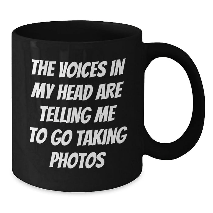 Funny Taking Photos Quotes Black Coffee Mug, Gifts from Friends for Taking Photos Enthusiasts, Birthday Unique Gifts - Additional