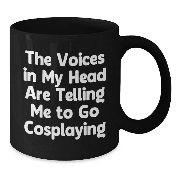 Funny Cosplaying Quotes Black Coffee Mugs Gifts for Cosplaying Men Women Friends Coworkers Family - Perfect for Birthday Unique Gifts - Additional