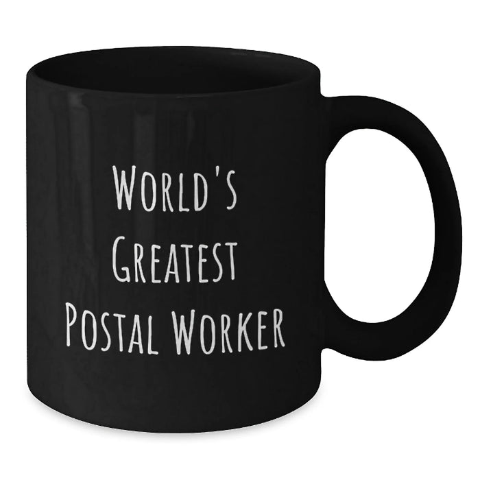 Funny Quote Gifts for Postal Worker - Black Coffee Mug - World's Greatest Postal Worker - Christmas Unique Gifts from Friends to Coworkers - Additional