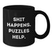 Funny Puzzles Gifts for Men, Women, Friends, Coworkers, Family - Black Coffee Mug, 11oz or 15oz, Microwave and Dishwasher Safe, Shit Happens. Puzzles Help. - Additional
