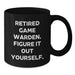 Game Warden Quote Coffee Mug, Gifts from Friends and Family, Graduation Unique Gifts for Men, 'Retired Game Warden. Figure It Out Yourself.' - Additional