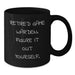 Game Warden Funny Mugs, Gifts from Friends to Retired Game Warden, 'Figure It Out Yourself' Quote, Black Coffee Mug for Graduation - Additional
