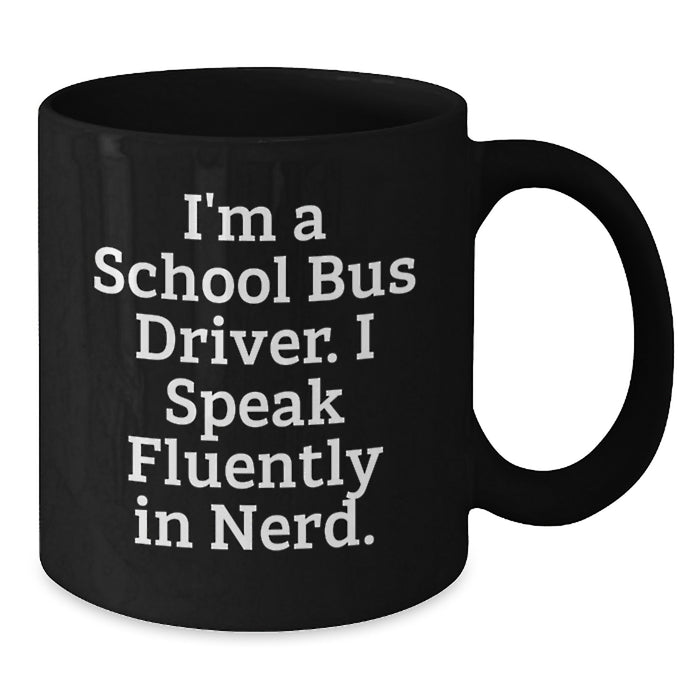 Funny School Bus Driver Gifts, Christmas Unique Presents for Men, Women from Friends, Family - 'I Speak Fluently In genius.' Black Coffee Mug - Additional