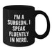 Funny Surgeon Gifts, 'I'm A Surgeon. I Speak Fluently In genius.' Black Coffee Mug Gifts from Friends to Surgeon Birthday Unique Gifts - Additional