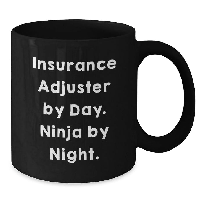 Funny Insurance Adjuster Gifts, Christmas Unique, Black Coffee Mug for Insurance Adjuster By Day. Ninja By Night. - Gifts from Friends to Coworkers - Additional