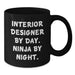 Funny Interior Designer Gifts from Friends and Family, Black Coffee Mug, Interior Designer By Day. Ninja By Night. Perfect for Men, Women, Interior Designers - Additional