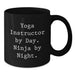 Funny Yoga Instructor Gifts from Men - Yoga Instructor Black Coffee Mug Ninja By Night - Unique Christmas Unique Gifts for Yoga Instructor - Additional