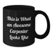 Funny Gifts for Men, This Is What An Awesome Carpenter Looks Like, Black Coffee Mug for Birthday Unique Gifts - Additional
