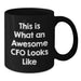 Funny CFO Gifts for Men - This Is What An Awesome Cfo Looks Like Black Coffee Mug, Gifts from Friends to CFO - Additional