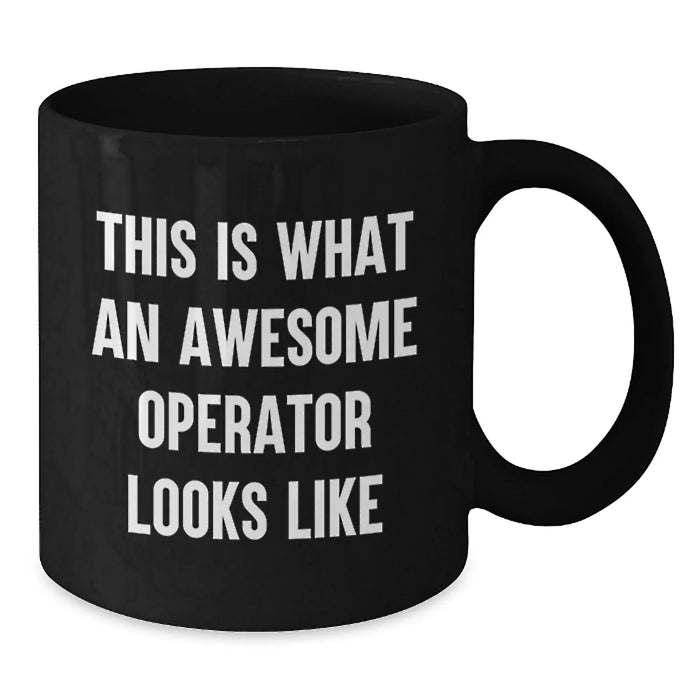 Awesome Operator Gifts for Men, Funny Black Coffee Mugs, Christmas Unique Gifts from Friends, Operator Mug - Additional