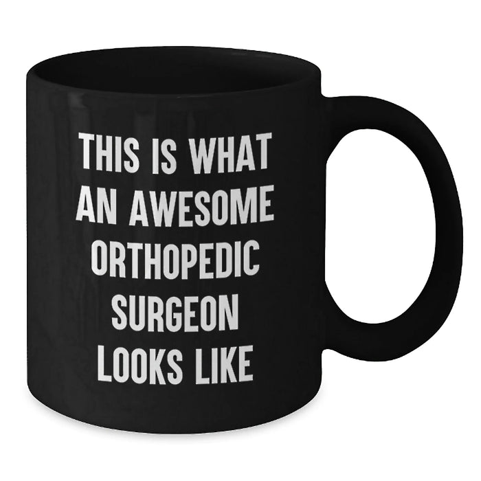 Funny Orthopedic Surgeon Gifts for Men - This Is What An Awesome Orthopedic Surgeon Looks Like, Black Coffee Mug, Birthday Unique Gifts from Family, Friends, Coworkers - Additional