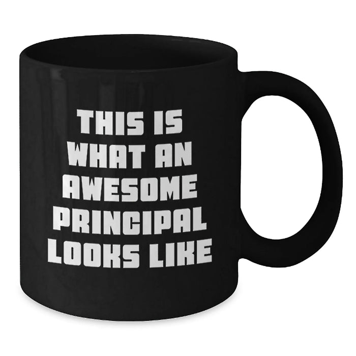 Gifts for Awesome Principals, Unique Black Coffee Mugs, Funny Quote 'This Is What An Awesome Principal Looks Like' - Gifts from Friends and Family - Additional