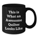 Funny Quilter Gifts from Friends Black Coffee Mug, Quilter Birthday Unique Gifts for Men Women Friends, This Is What An Awesome Quilter Looks Like - Additional