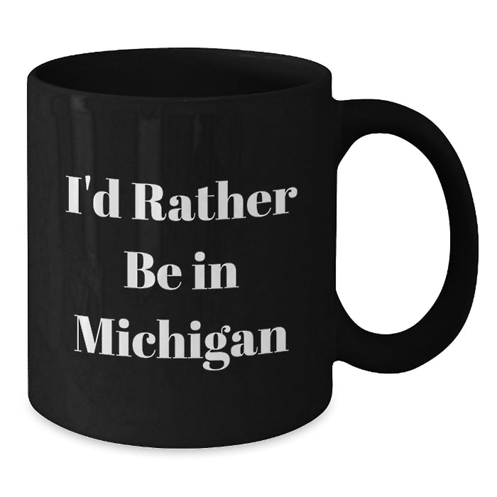 Michigan Gifts from Friends Funny Inspirational Quote Black Coffee Mug Christmas Unique - Additional