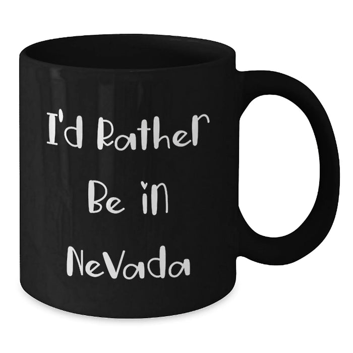 Funny Nevada Black Coffee Mugs, Gifts from Friends and Family, I'd Rather Be In Nevada Quote, Black 11oz or 15oz Ceramic Mugs for Men Women, Unique Christmas Unique Gifts - Additional