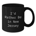 New Jersey Gifts Funny Coffee Mugs I'd Rather Be in NJ, Christmas Unique Gifts for Men, Women, Friends, Family, Black Coffee Mug - Additional
