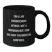 Funny Law Enforcement Officer Gifts from Family for Christmas Unique Mugs - I'm A Law Enforcement Officer. Not A Magician But I Can See Why You Might Be Confused. Black Coffee Mugs - Additional