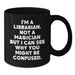 Funny Librarian Gifts - 'I'm A Librarian. Not A Magician But I Can See Why You Might Be Confused.' Black Coffee Mugs Gifts from Friends to Librarian Men Women Coworkers Family - Additional