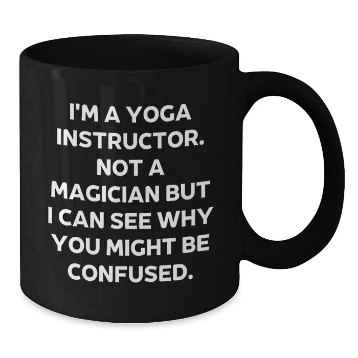 Funny Quotes for Yoga Instructors Gifts from Friends to Men Women Coworkers Family Black Coffee Mug 15oz Microwave Dishwasher Safe - Additional
