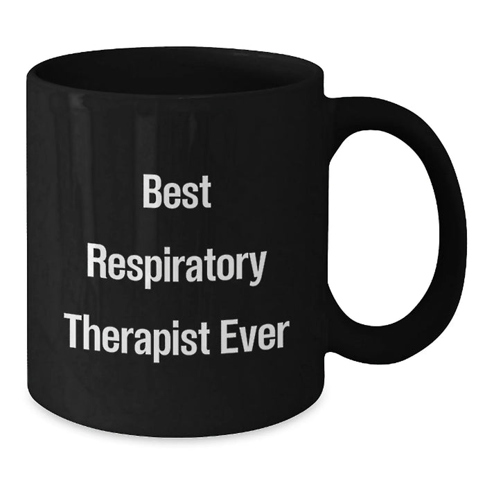 Funny Inspirational Gifts from Friends for Respiratory Therapist Best Ever Black Coffee Mug Christmas - Additional
