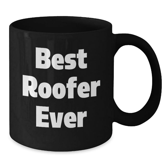 Gifts for the Best Roofer Ever Funny Quote Funny Roofer Gifts for Men Christmas Unique Mugs Black Coffee Mug - Additional