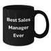 Funny Sales Manager Gifts from Friends for Valentine's Unique Black Coffee Mug - 'Best Sales Manager Ever' - Additional