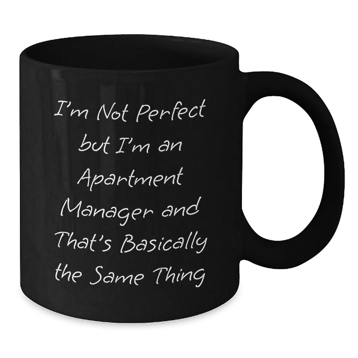 Funny Apartment Manager Gifts, Coffee Lovers Mug, I'm Not Perfect But I'm An Apartment Manager And That's Basically The Same Thing, Gifts from Men to Women Coworkers - Additional