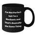 Funny Mechanic Gifts from Men to Friends - I'm Not Perfect But I'm A Mechanic And That's Basically The Same Thing Black Coffee Mug for Graduation Unique Gifts - Additional