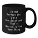 Funny Mortician Quotes Gifts from Friends for Mortician Graduation Unique Black Coffee Mugs, I'm Not Perfect But I'm A Mortician And That's Basically The Same Thing - Additional