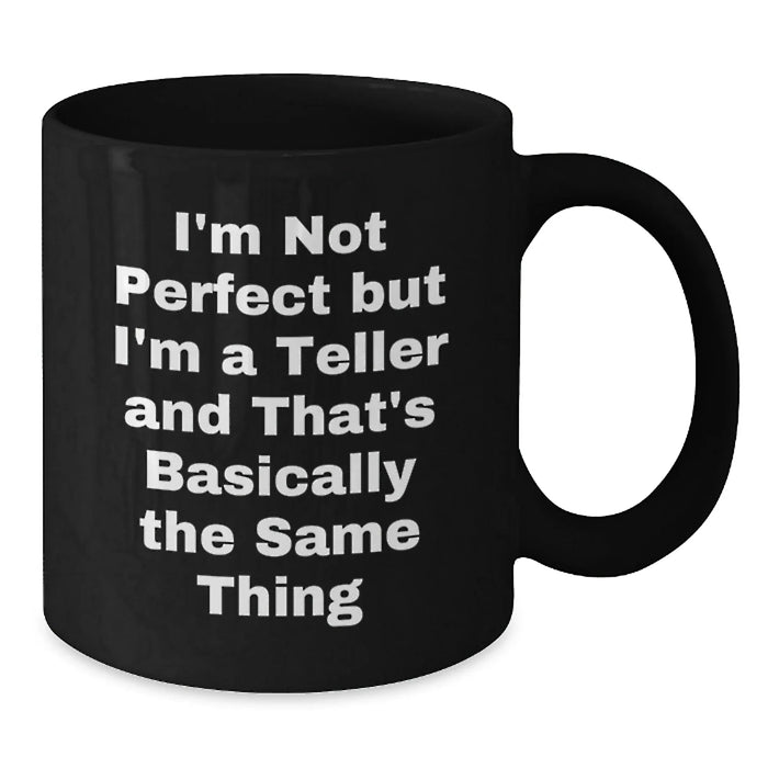 Funny Teller Coffee Mug Gifts for Teller Friends Birthday Unique Presents from Friends - Additional