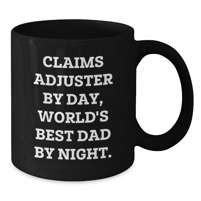 Claims Adjuster Gifts from Family - Funny Black Coffee Mugs for World's Best Dad By Night - Christmas Unique Mugs for Claims Adjusters By Day - Additional