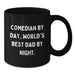 Funny Comedian Gifts from Men to Comedian Friends, Black Coffee Mug for Christmas Unique Gifts, Comedian Dad Quotes - Additional